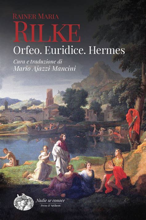 hermes orfeo e euridice testo tedesco|R.M. Rilke, Orfeo Euridice Hermes .